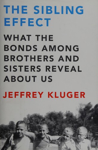 The Sibling Effect by Jeffrey Kluger